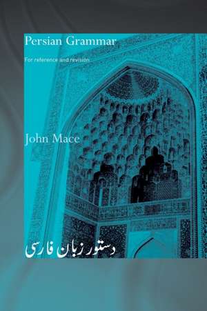 Persian Grammar: For Reference and Revision de John Mace