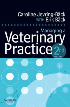 Managing a Veterinary Practice de Caroline Jevring-Back