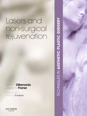 Techniques in Aesthetic Plastic Surgery Series: Lasers and Non-Surgical Rejuvenation with DVD de Barry DiBernardo