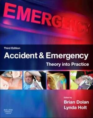 Accident & Emergency: Theory into Practice de Brian Dolan