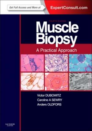 Muscle Biopsy: A Practical Approach: Expert Consult; Online and Print de Victor Dubowitz