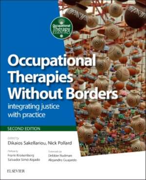 Occupational Therapies Without Borders: integrating justice with practice de Dikaios Sakellariou