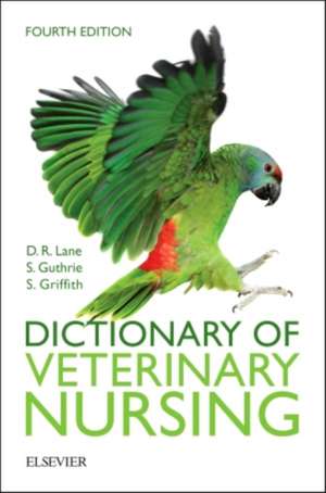 Dictionary of Veterinary Nursing de Denis Richard Lane