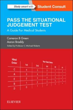 SJT: Pass the Situational Judgement Test: A Guide for Medical Students de Cameron B Green