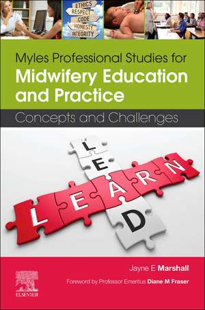 Myles Professional Studies for Midwifery Education and Practice: Concepts and Challenges de Jayne E. Marshall