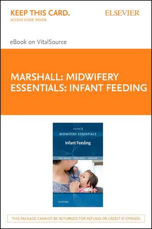 Midwifery Essentials: Infant Feeding - Elsevier eBook on Vitalsource (Retail Access Card): Volume 5 Volume 5 de Joyce Marshall