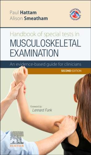 Handbook of Special Tests in Musculoskeletal Examination: An evidence-based guide for clinicians de Paul Hattam