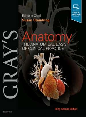 Gray's Anatomy The Anatomical Basis of Clinical Practice de Susan Standring