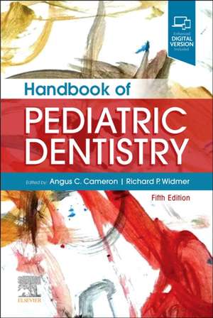 Handbook of Pediatric Dentistry de Angus C. Cameron