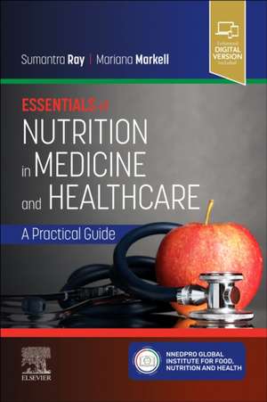 Essentials of Nutrition in Medicine and Healthcare: A Practical Guide de Sumantra Ray