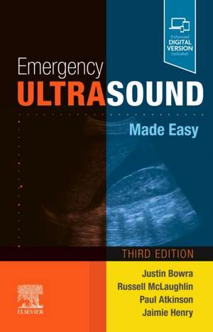 Emergency Ultrasound Made Easy de Justin Bowra