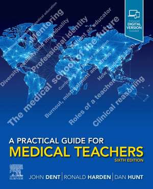 A Practical Guide for Medical Teachers de John Dent