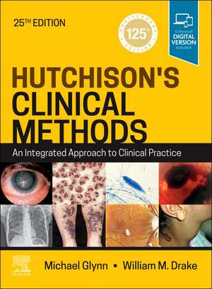 Hutchison's Clinical Methods: An Integrated Approach to Clinical Practice de Michael Glynn