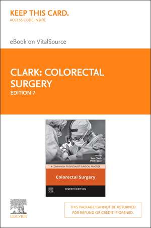 Colorectal Surgery - Elsevier E-Book on Vitalsource (Retail Access Card): A Companion to Specialist Surgical Practice de Sue Clark