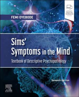 Sims' Symptoms in the Mind: Textbook of Descriptive Psychopathology de Femi Oyebode