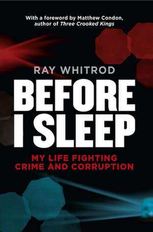 Before I Sleep: My Life Fighting Crime and Corruption de R. W. Whitrod