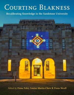 Courting Blakness: Recalibrating Knowledge in the Sandstone University de Fiona Foley