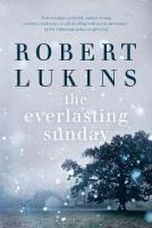 The Everlasting Sunday de Robert Lukins