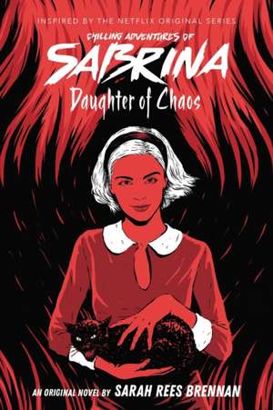 Daughter of Chaos (Chilling Adventures of Sabrina) de Sarah Rees Brennan