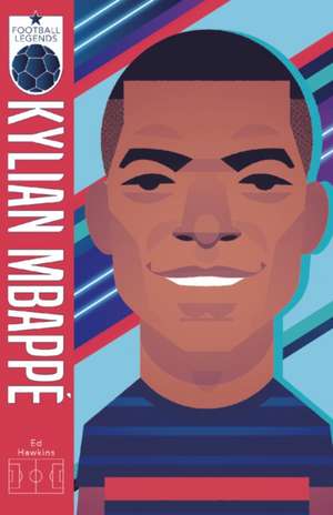 Football Legends #6: Kylian Mbappe de Ed Hawkins