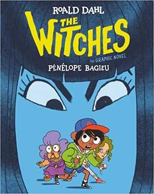 The Witches: The Graphic Novel de Roald Dahl