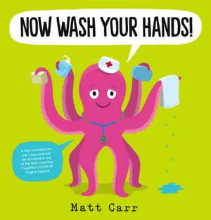 Now Wash Your Hands! de Matt Carr