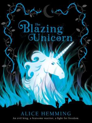 Hemming, A: Blazing Unicorn de Alice Hemming