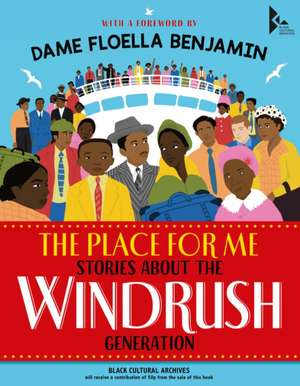 The Place for Me: Stories About the Windrush Generation de Dame Floella Benjamin