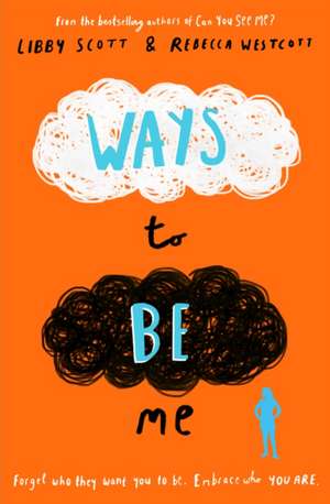 Ways to Be Me de Libby Scott