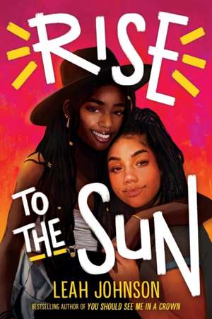 Rise to the Sun de Leah Johnson