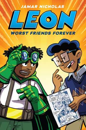 Leon: Worst Friends Forever (Leon the Extraordinary #2) de Jamar Nicholas