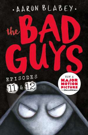 Blabey, A: Bad Guys: Episode 11&12