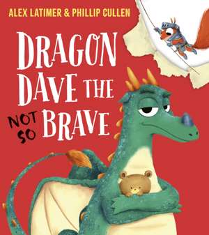 Dragon Dave the (Not-So) Brave (PB) de Alex Latimer