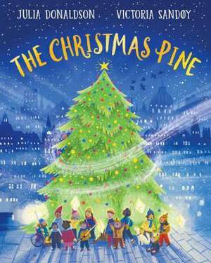 The Christmas Pine de Julia Donaldson