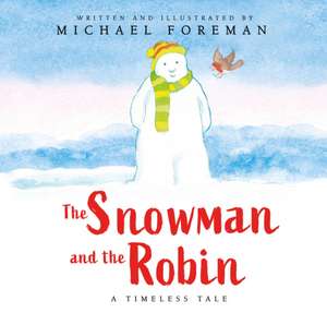 The Snowman and the Robin de Michael Foreman