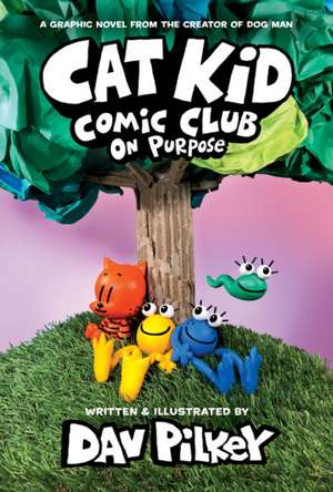 Cat Kid Comic Club 03: On Purpose de Dav Pilkey