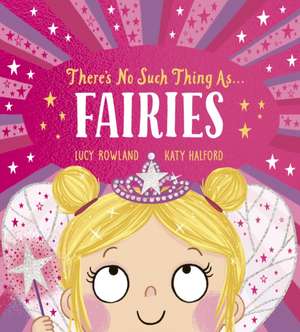 There's No Such Thing as Fairies (PB) de Lucy Rowland