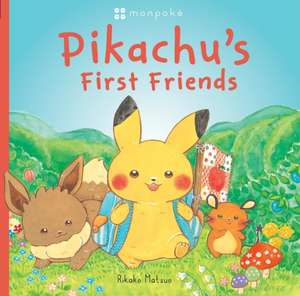 Monpoke Picture Book: Pikachu's First Friends (PB) de Rikako Matsuo