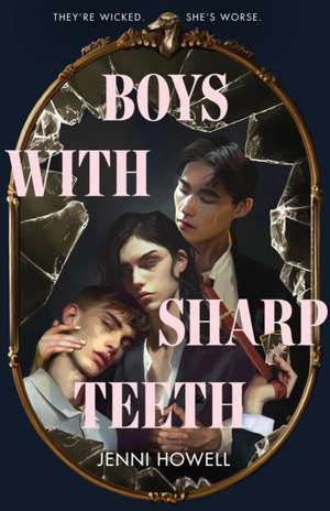 Boys With Sharp Teeth de Jenni Howell