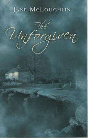 Unforgiven de Jane Mcloughlin