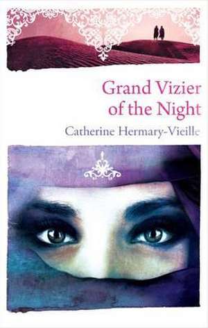 Hermary-Vieille, C: The Grand Vizier of the Night de Catherine Hermary-Vieille