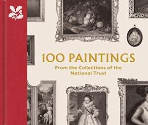 100 Paintings from the Collections of the National Trust de David Taylor