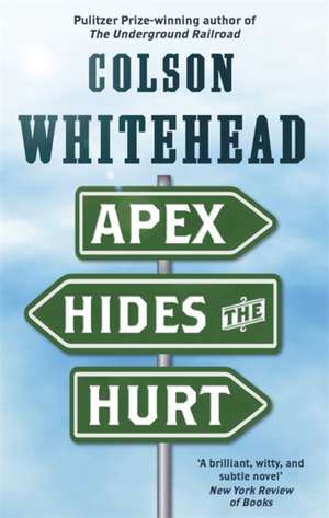 Apex Hides the Hurt de Colson Whitehead