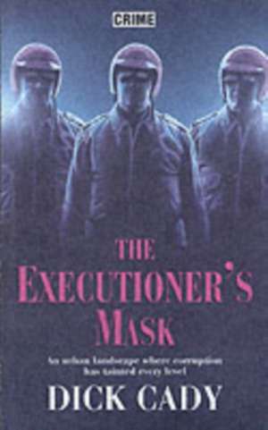 The Executioner's Mask de Dick Cady