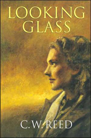 Looking Glass de C. W. Reed