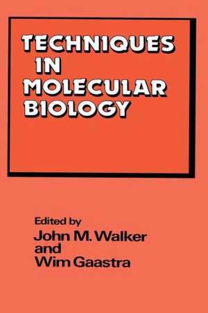 Techniques in Molecular Biology de J.M. Walker