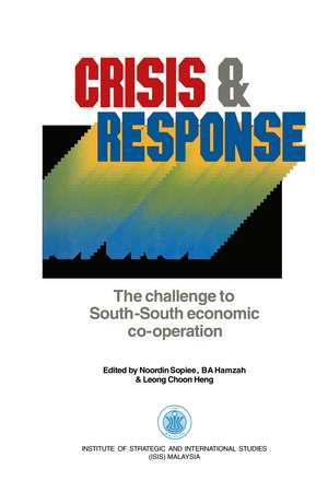 Crisis & Response: The challenge to South-South economic co-operation de Noordin Sopiee