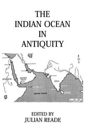 Indian Ocean In Antiquity de Julian Reade