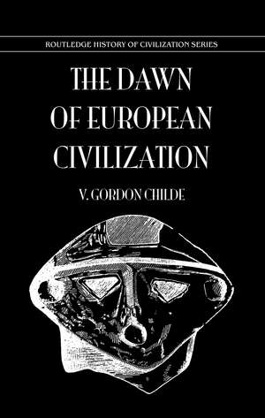 Dawn Of European Civilization de Childe