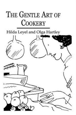 The Gentle Art Of Cookery de Hilda Leyel